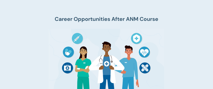 Career Opportunities After Completing Your ANM Nursing Course