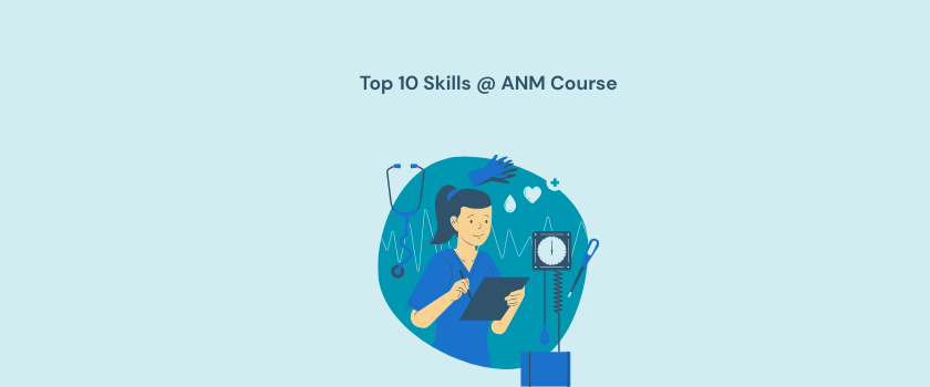 Top 10 Skills You Will Develop at the Best ANM Nursing School in Sattur