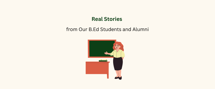 The Joy of Teaching: Real Stories from Our B.Ed Students and Alumni