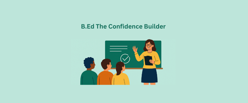 From Stage Fear to Star Presenter: How B.Ed Builds Confidence and Communication